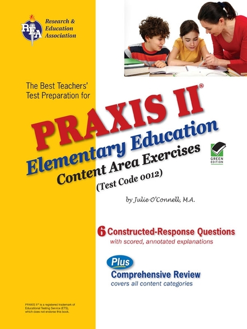 Title details for PRAXIS II Elementary Ed: Content Area Exercises [0012] by Julie O'Connell - Available